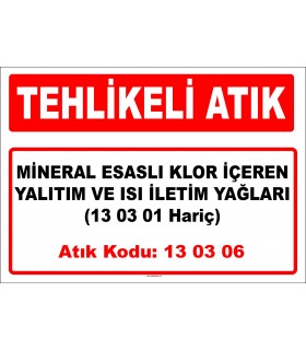 A 130306 - 13 03 01 dışındaki mineral esaslı klor içeren yalıtım ve ısı iletim yağları