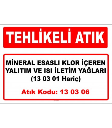 A 130306 - 13 03 01 dışındaki mineral esaslı klor içeren yalıtım ve ısı iletim yağları