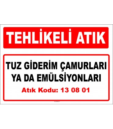 A 130801 - Tuz giderim çamurları ya da emülsiyonları