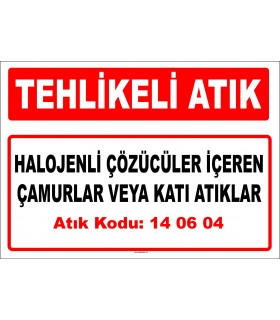 A 140604 - Halojenli çözücüler içeren çamurlar veya katı atıklar