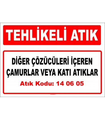 A 140605 - Diğer çözücüleri içeren çamurlar veya katı atıklar