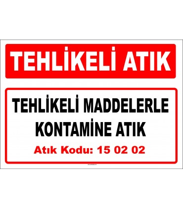 A 150202-1- Tehlikeli Maddelerle Kontamine Atık