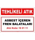 A 160111 - Asbest içeren fren balataları