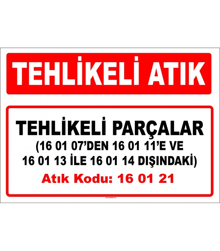 A 160121 - 16 01 07’den 16 01 11’e ve 16 01 13 ile 16 01 14 dışındaki tehlikeli parçalar