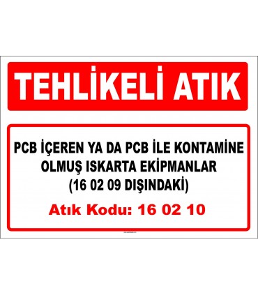 A 160210 - 16 02 09 dışındaki PCB içeren ya da PCB ile kontamine olmuş ıskarta ekipmanlar
