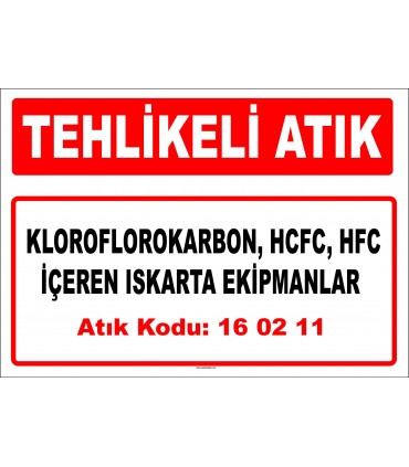 A 160211 - Kloroflorokarbon, HCFC, HFC içeren ıskarta ekipmanlar 