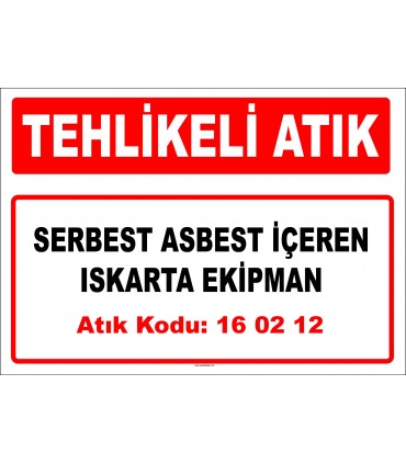 A 160212 - Serbest asbest içeren ıskarta ekipman 