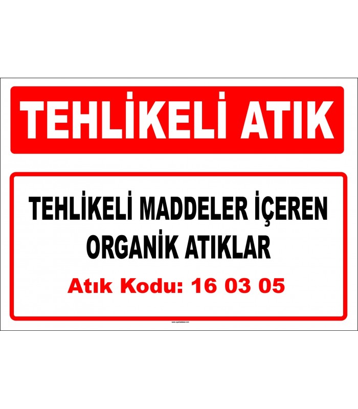 A 160305 - Tehlikeli maddeler içeren organik atıklar