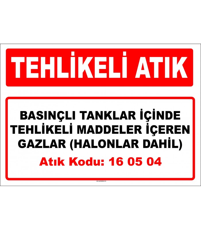 A 160504 - Basınçlı tanklar içinde tehlikeli maddeler içeren gazlar (halonlar dahil)
