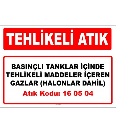 A 160504 - Basınçlı tanklar içinde tehlikeli maddeler içeren gazlar (halonlar dahil)