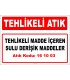 A 161003 - Tehlikeli madde içeren sulu derişik maddeler