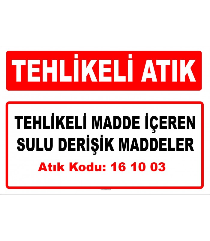 A 161003 - Tehlikeli madde içeren sulu derişik maddeler