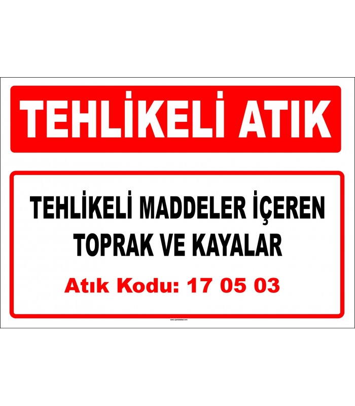 A 170503 - Tehlikeli maddeler içeren toprak ve kayalar