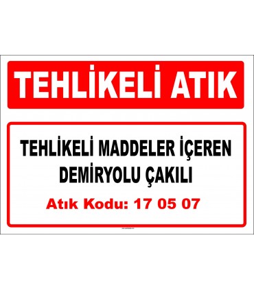 A 170507 - Tehlikeli maddeler içeren demiryolu çakılı