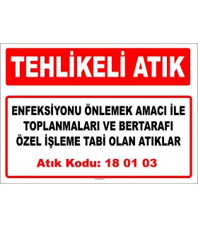 A 180103 - Enfeksiyonu önlemek amacı ile toplanmaları ve bertarafı özel işleme tabi olan atıklar