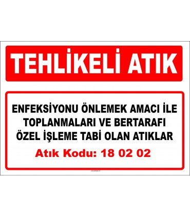 A 180202 - Enfeksiyonu önlemek amacı ile toplanmaları ve bertarafı özel işleme tabi olan atıklar