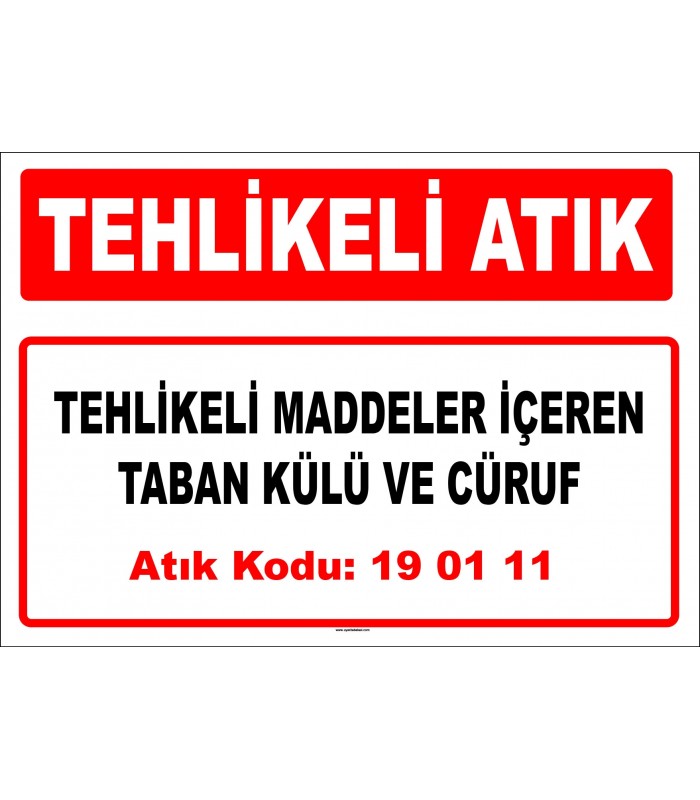 A 190111 - Tehlikeli maddeler içeren taban külü ve cüruf