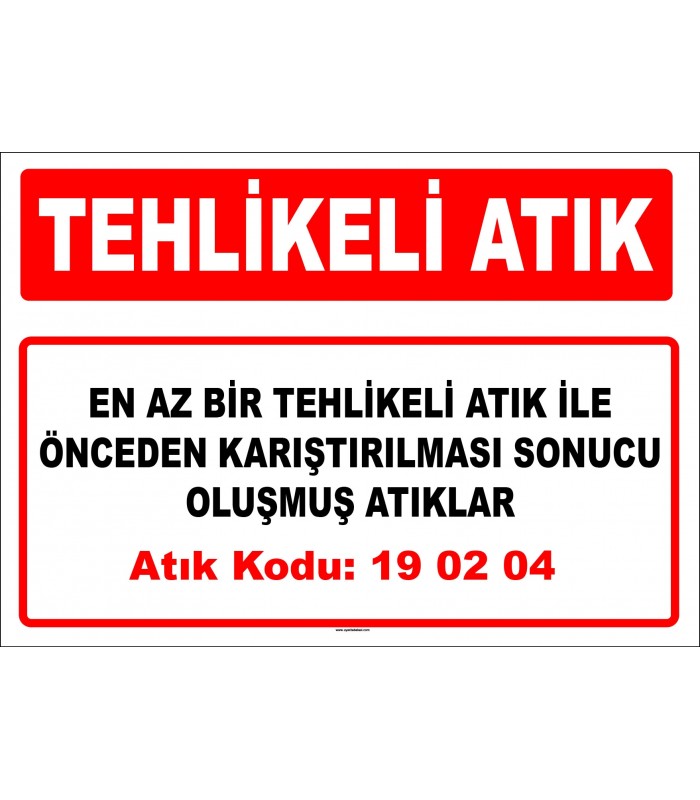 A 190204 - En az bir tehlikeli atık ile önceden karıştırılması ile oluşmuş atıklar