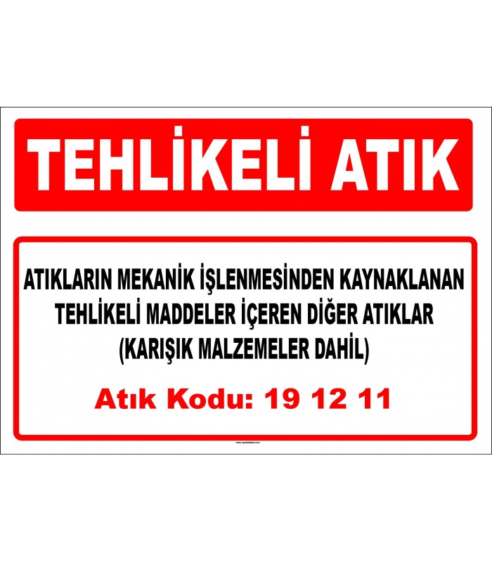 A 191211 - Atıkların mekanik işlenmesinden kaynaklanan tehlikeli maddeler içeren diğer atıklar (karışık malzemeler dahil)
