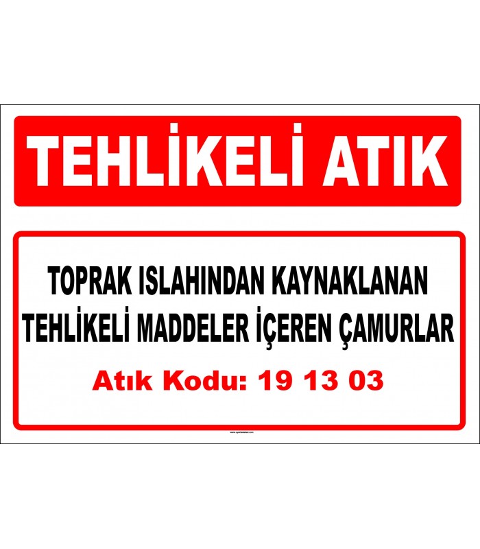 A 191303 - Toprak ıslahından kaynaklanan tehlikeli maddeler içeren çamurlar