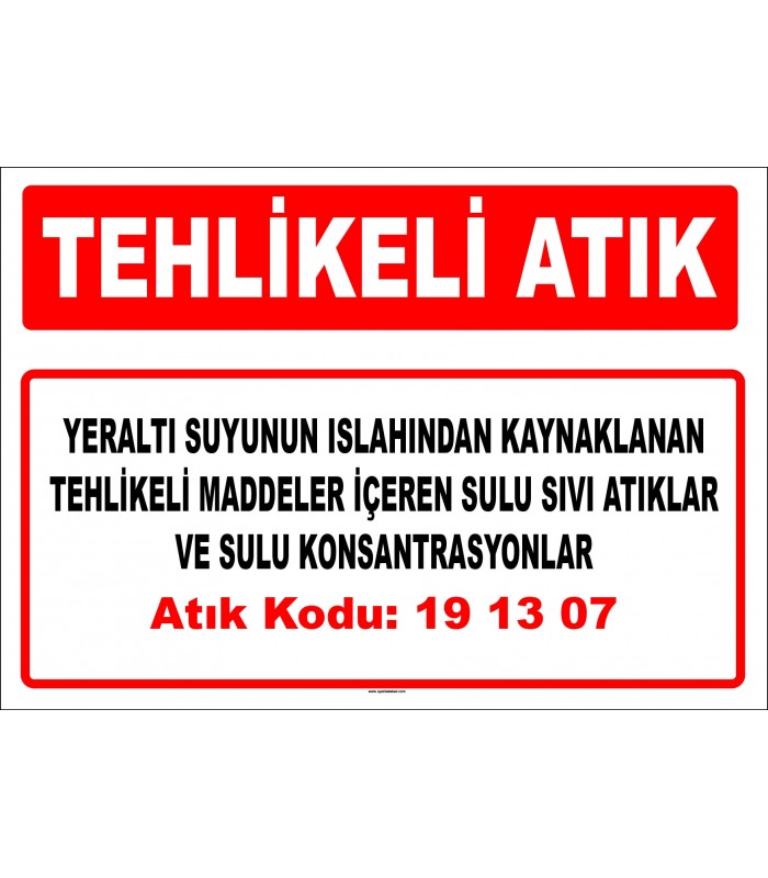 A 191307 - Yeraltı suyunun ıslahından kaynaklanan tehlikeli maddeler içeren sulu sıvı atıklar ve sulu konsantrasyonlar