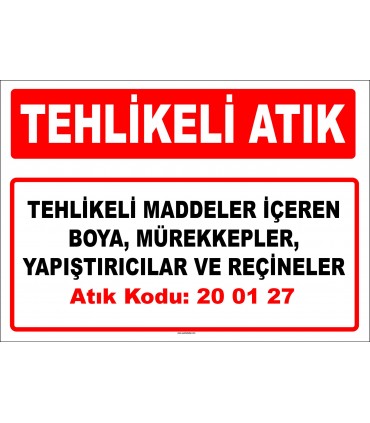 A 200127 - Tehlikeli maddeler içeren boya, mürekkepler, yapıştırıcılar ve reçineler
