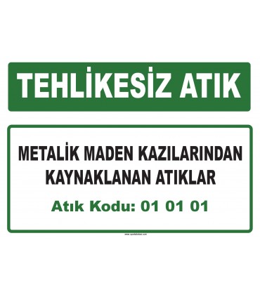 A 010101 - Metalik maden kazılarından kaynaklanan atıklar