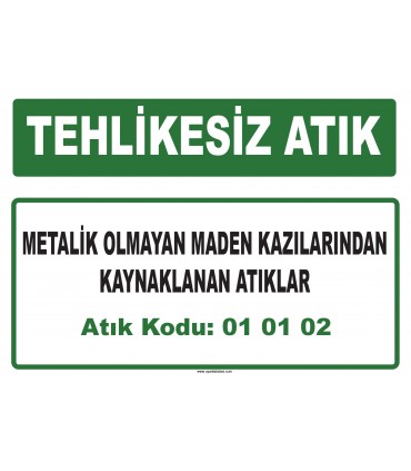 A 010102 - Metalik olmayan maden kazılarından kaynaklanan atıklar