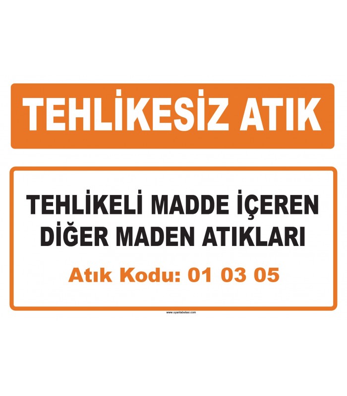 MA 010305 - Tehlikeli madde içeren diğer maden atıkları