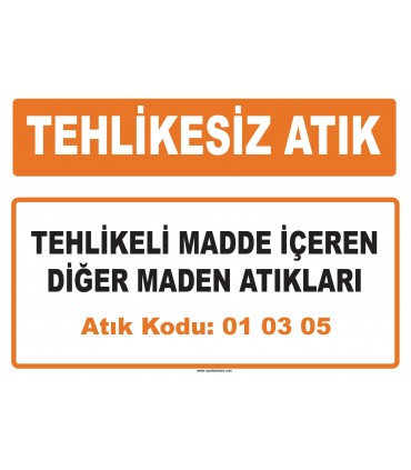 MA 010305 - Tehlikeli madde içeren diğer maden atıkları