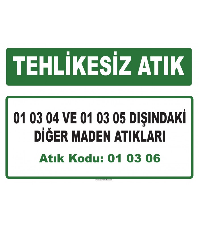 A 010306 - 01 03 04 ve 01 03 05 dışındaki diğer maden atıkları
