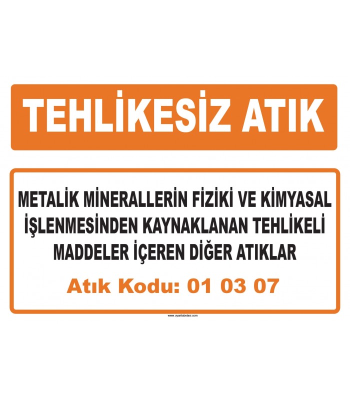 MA 010307 - Metalik minerallerin fiziki ve kimyasal işlenmesinden kaynaklanan tehlikeli maddeler içeren diğer atıklar