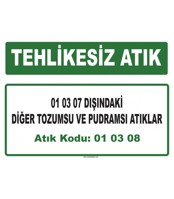 A 010308 - 01 03 07 dışındaki diğer tozumsu ve pudramsı atıklar