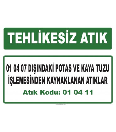 A 010411 - 01 04 07 dışındaki potas ve kaya tuzu işlemesinden kaynaklanan atıklar