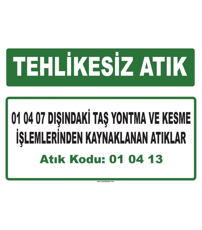 A 010413 - 01 04 07 dışındaki taş yontma ve kesme işlemlerinden kaynaklanan atıklar