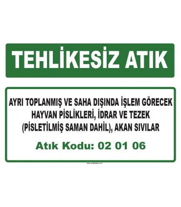 A 020106 - Ayrı toplanmış ve saha dışında işlem görecek hayvan pislikleri, idrar ve tezek, akan sıvılar