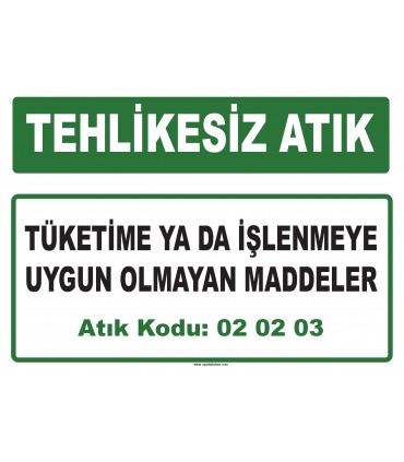 A 020203 - Tüketime ya da işlenmeye uygun olmayan maddeler