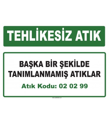 A 020299 - Başka bir şekilde tanımlanmamış atıklar