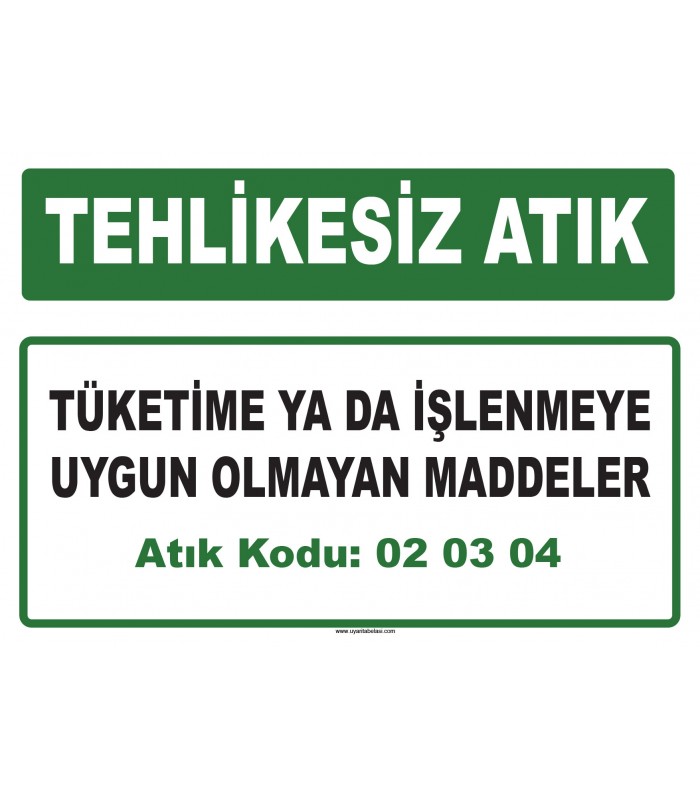 A 020304 - Tüketime ya da işlenmeye uygun olmayan maddeler