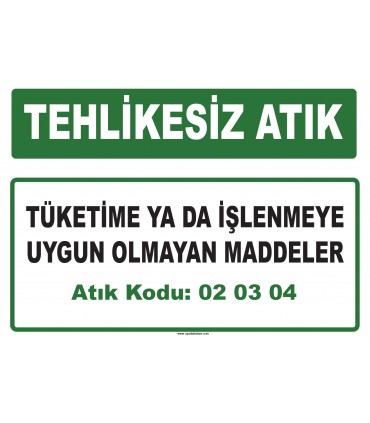 A 020304 - Tüketime ya da işlenmeye uygun olmayan maddeler