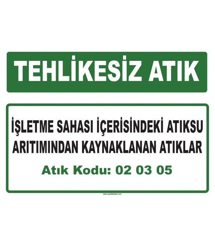 A 020305 - İşletme sahası içerisindeki atıksu arıtımından kaynaklanan atıklar