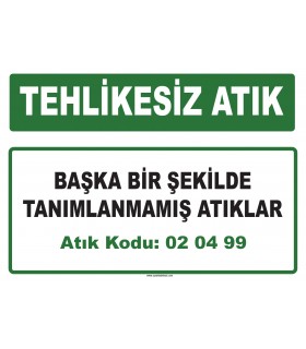 A 020499 - Başka bir şekilde tanımlanmamış atıklar