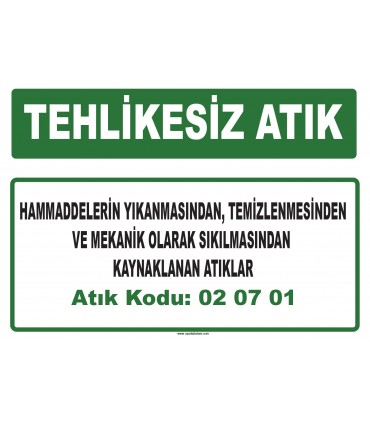 A 020701 - Hammaddelerin yıkanmasından, temizlenmesinden ve mekanik olarak sıkılmasından kaynaklanan atıklar