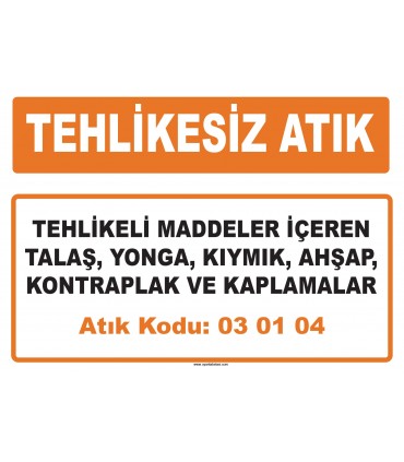 MA 030104 - Tehlikeli maddeler içeren talaş, yonga, kıymık, ahşap, kontraplak ve kaplamalar