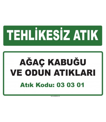 A 030301 - Ağaç kabuğu ve odun atıkları