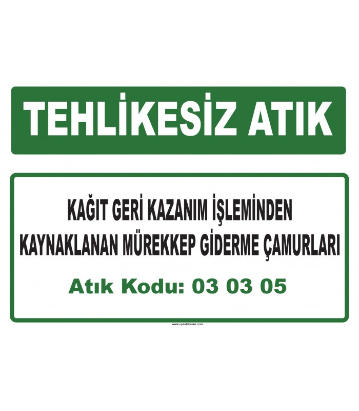 A 030305 - Kağıt geri kazanım işleminden kaynaklanan mürekkep giderme çamurları