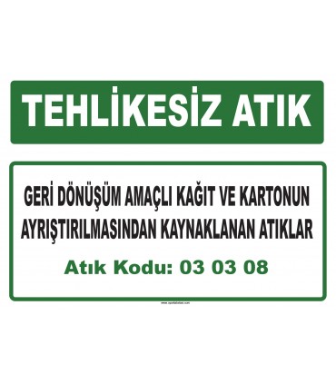 A 030308 - Geri dönüşüm amaçlı kağıt ve kartonun ayrıştırılmasından kaynaklanan atıklar
