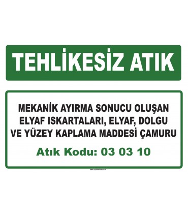 A 030310 - Mekanik ayırma sonucu oluşan elyaf ıskartaları, elyaf, dolgu ve yüzey kaplama maddesi çamuru