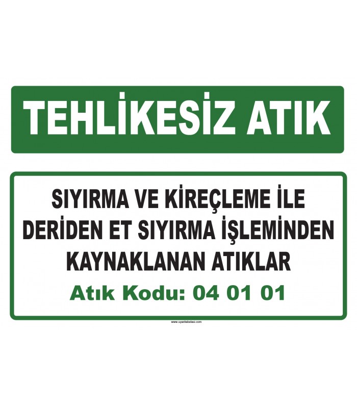 A 040101 - Sıyırma ve kireçleme ile deriden et sıyırma işleminden kaynaklanan atıklar