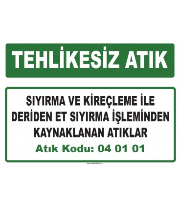 A 040101 - Sıyırma ve kireçleme ile deriden et sıyırma işleminden kaynaklanan atıklar